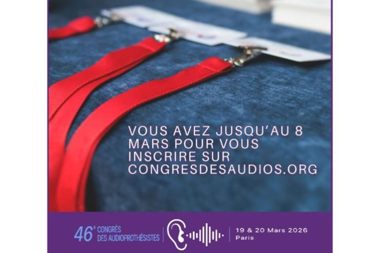 Congrès des audioprothésistes 2026 : dernières semaines pour s’inscrire